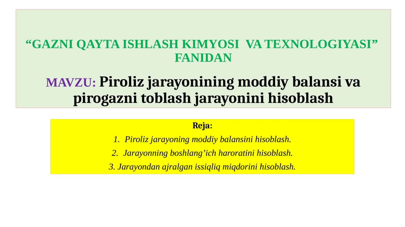 Piroliz jarayonining moddiy balansi va pirogazni toblash jarayonini hisoblash 1