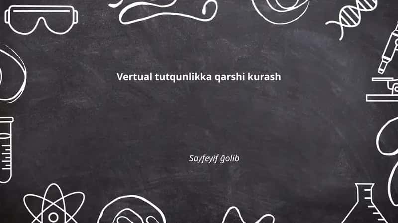 Virtual tutqunlikka qarshi kurash 1