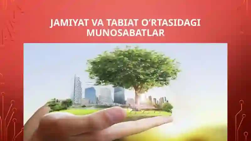 JAMIYAT VA TABIAT O‘RTASIDAGIMUNOSABATLAR