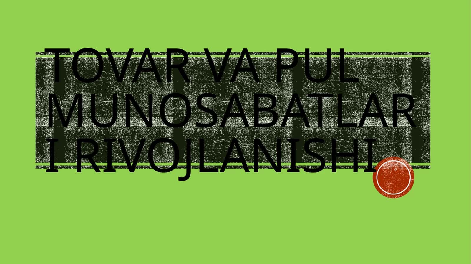 Tovar va pul munosabatlari rivojlanishi 1