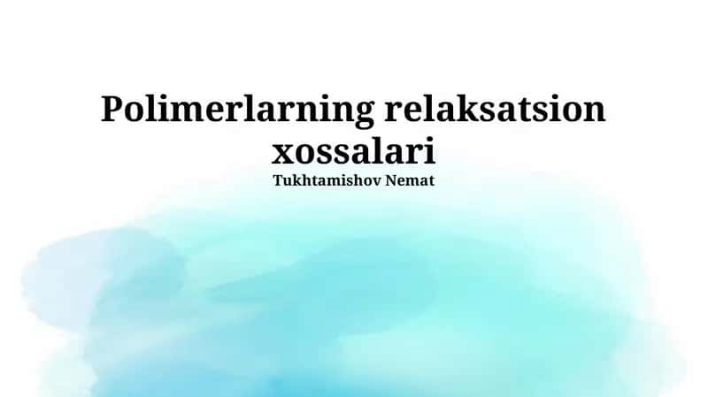 Viskoelastiklik va uning polimerlardagi namoyon bo'lishi 1