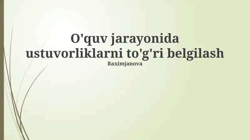 O'quv jarayonida ustuvorliklarni to'g'ri belgilash 1