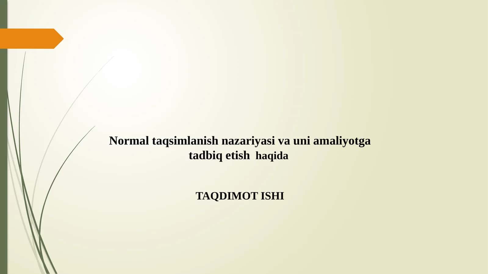 Normal taqsimlanish nazariyasi va uni amaliyotga tadbiq etish  haqida 1