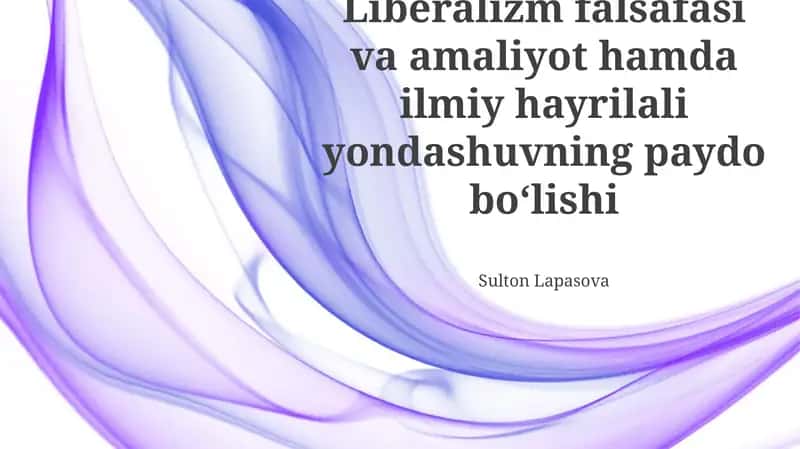 Liberalizm falsafasi va amaliyot hamda ilmiy hayrilali yondashuvning paydo boʻlishi 1