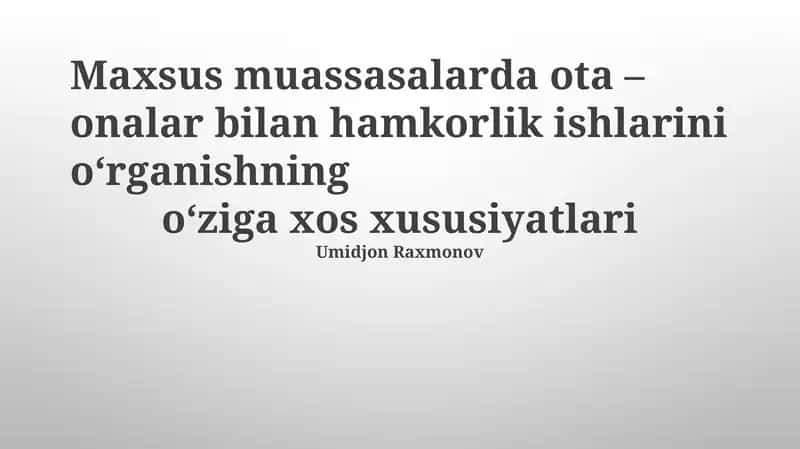 Maxsus muassasalarda ota – onalar bilan hamkorlik ishlarini o‘rganishning o‘ziga xos xususiyatlari 1