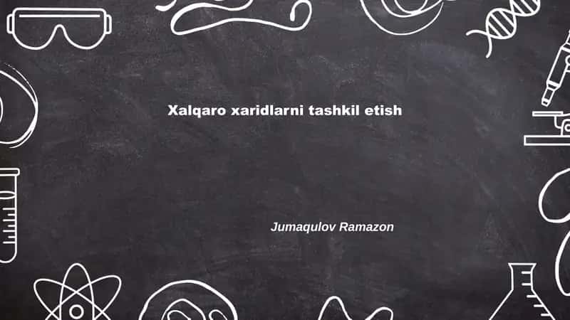 Xalqaro xaridlarni tashkil etish 1