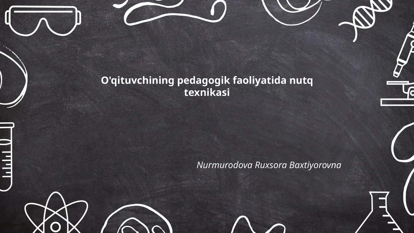 O'qituvchining pedagogik faoliyatida nutq texnikasi 1