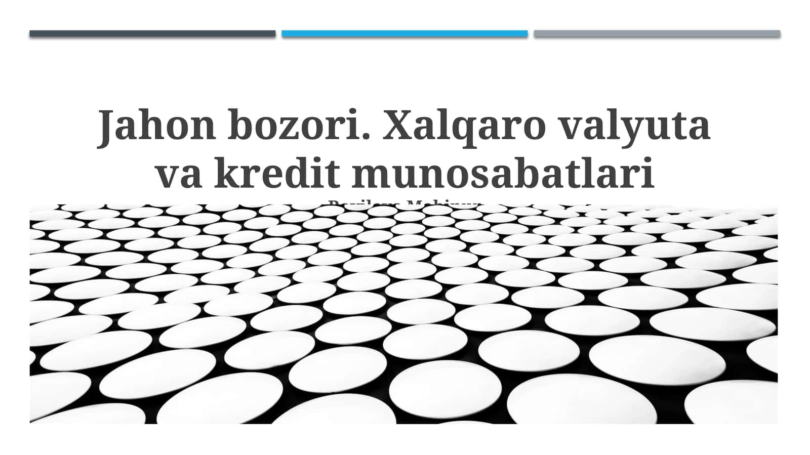 Jahon bozori. Xalqaro valyuta va kredit munosabatlari 1