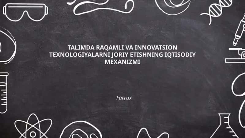 TALIMDA RAQAMLI VA INNOVATSION TEXNOLOGIYALARNI JORIY ETISHNING IQTISODIY MEXANIZMI 1