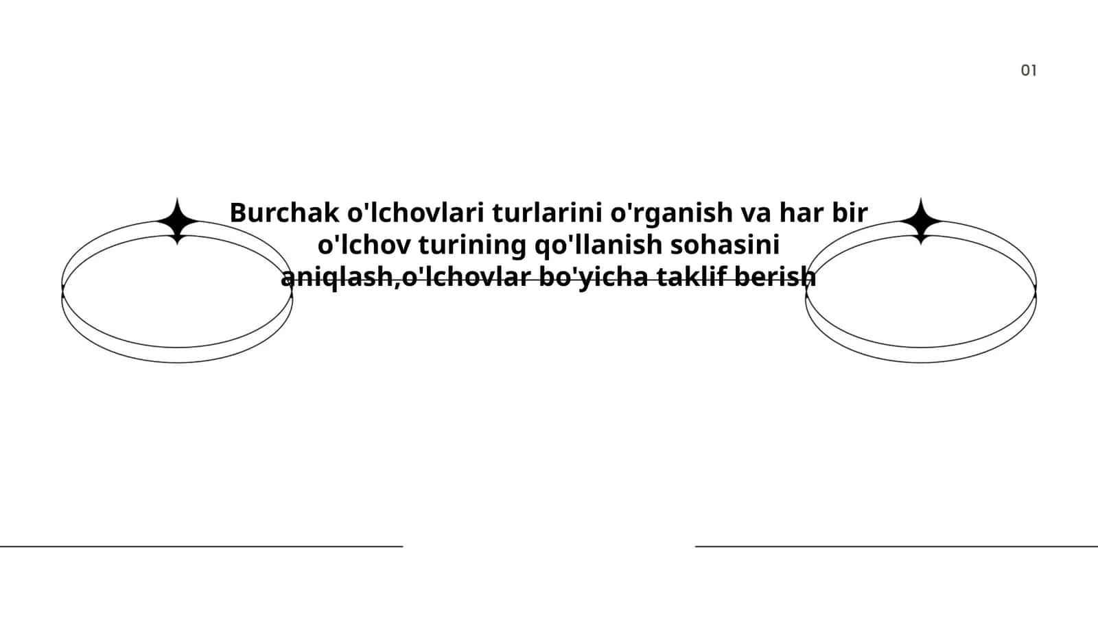 Burchak o'lchovlari turlarini o'rganish va har bir o'lchov turining qo'llanish sohasini aniqlash,o'lchovlar bo'yicha taklif berish 1