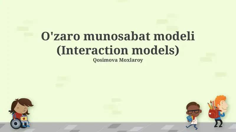O'zaro munosabat modeli (Interaction models) 1