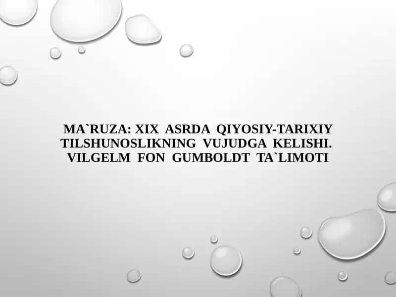 XIX ASRDA QIYOSIY-TARIXIY TILSHUNOSLIKNING VUJUDGA KELISHI.VILGELM FON GUMBOLDT TA`LIMOTI 1
