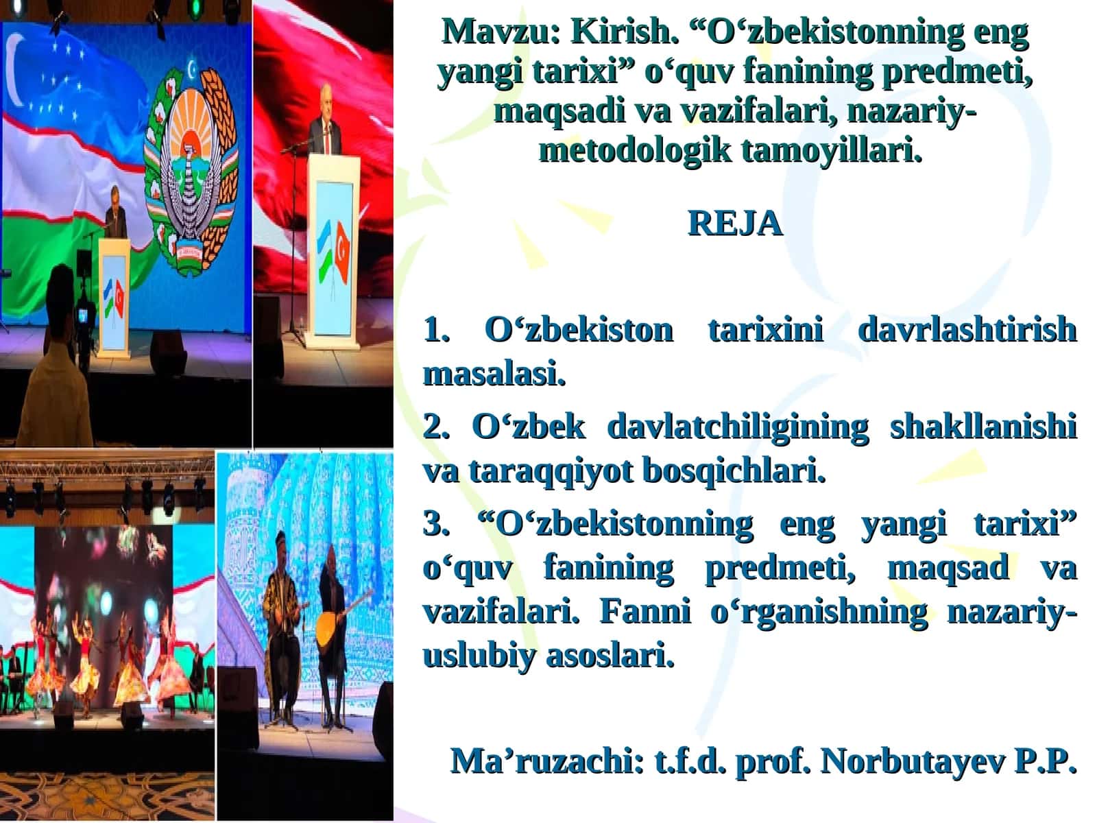 "Oʻzbekistonning eng yangi tarixi"oʻquv fanining predmeti,maqsadi va vazifalari,nazariy-metodologik tamoyillari 1