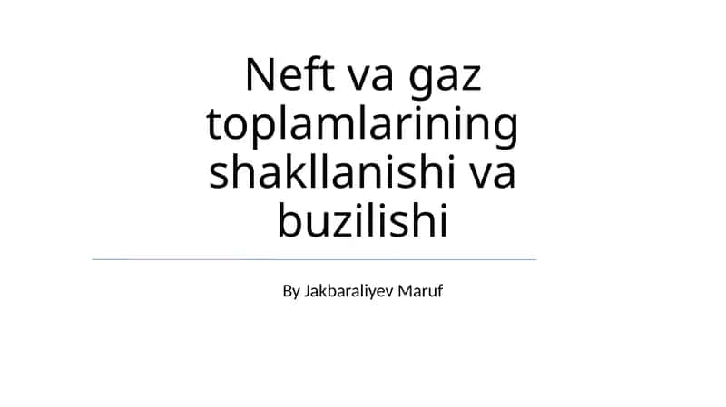 Neft va gaz toplamlarining shakllanishi va buzilishi 1