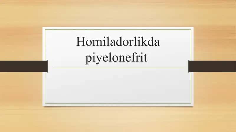 Homiladorlikda piyelonefrit 1
