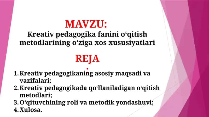 Kreativ pedagogika fanini o‘qitish metodlarining o‘ziga xos xususiyatlari (TAQDIMOT) 1