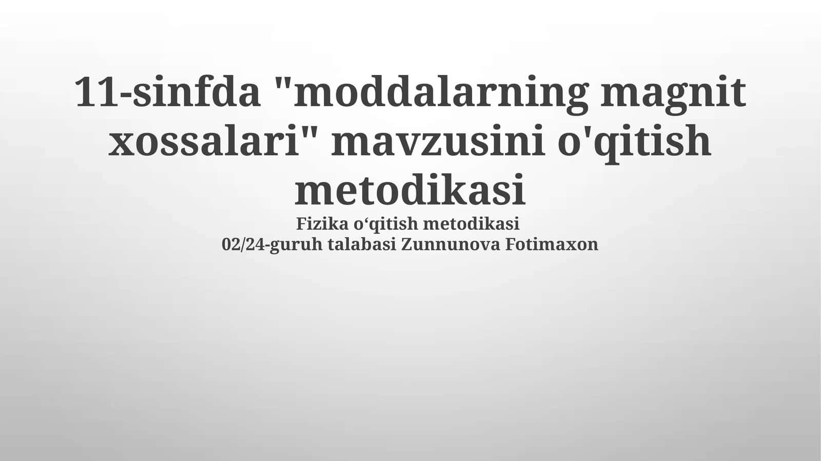 11-sinfda "moddalarning magnit xossalari" mavzusini o'qitish metodikasi 1