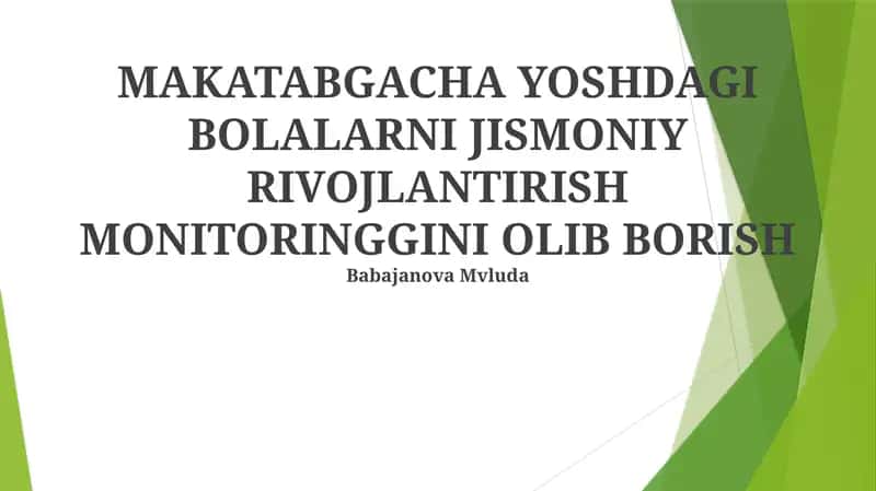 MAKATABGACHA YOSHDAGI BOLALARNI JISMONIY RIVOJLANTIRISH MONITORINGGINI OLIB BORISH 1
