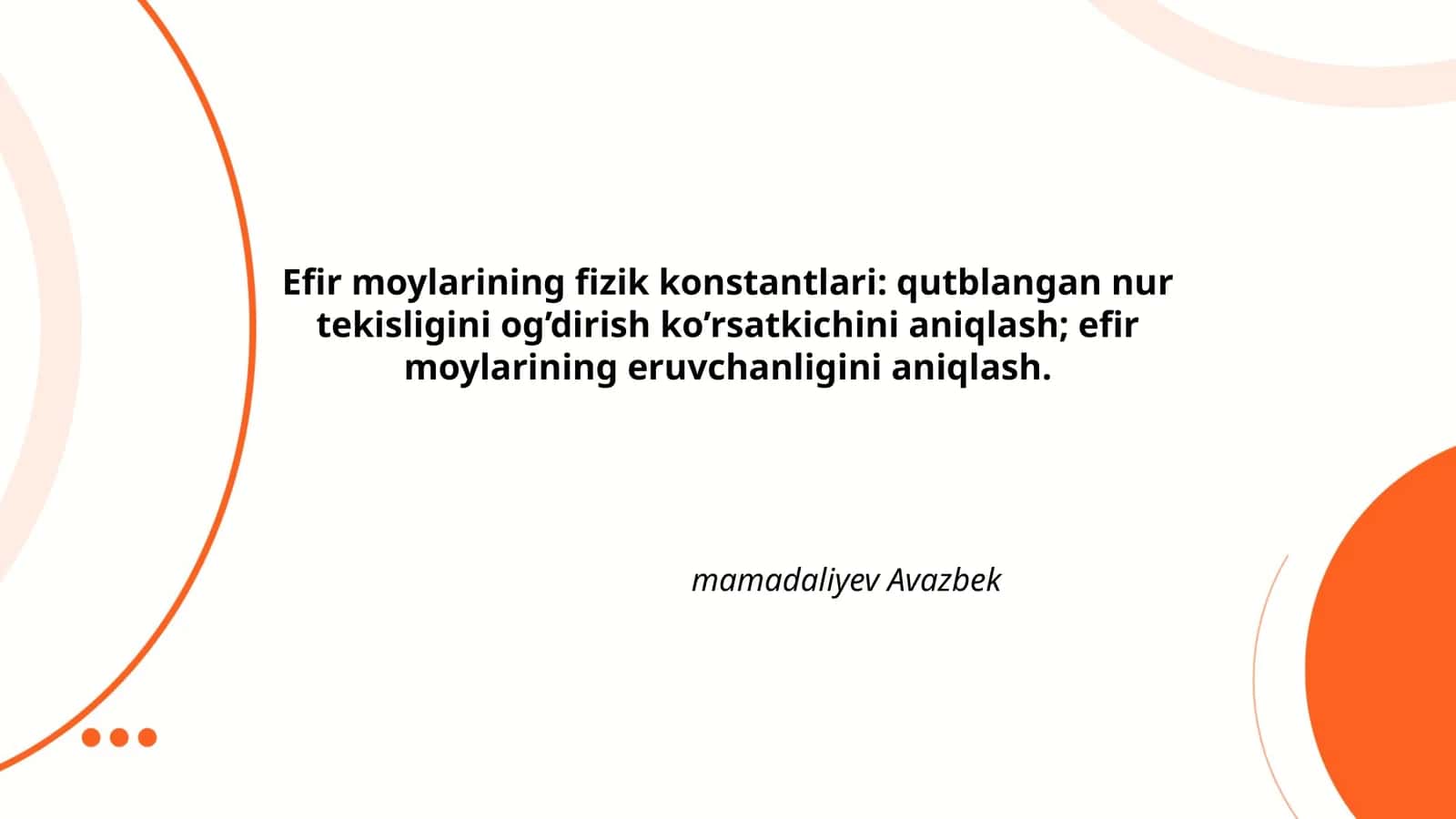Efir moylarining fizik konstantlari: qutblangan nur tekisligini og’dirish ko’rsatkichini aniqlash; efir moylarining eruvchanligini aniqlash 1