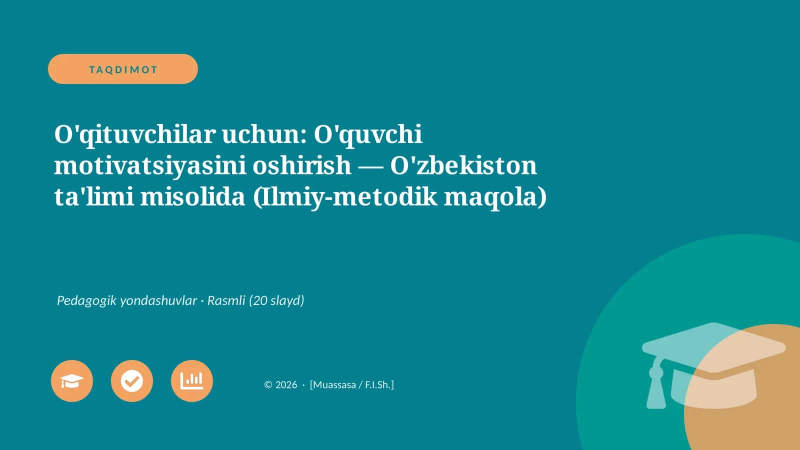 O'qituvchilar uchun: O'quvchi motivatsiyasini oshirish — O'zbekiston ta'limi misolida (Ilmiy-metodik maqola) 1