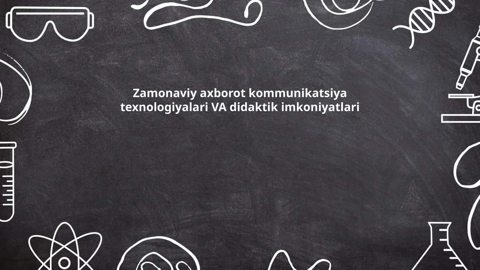 Zamonaviy axborot kommunikatsiya texnologiyalari VA didaktik imkoniyatlari 1