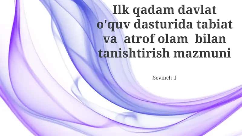 Ilk qadam davlat o'quv dasturida tabiat va atrof olam bilan tanishtirish mazmuni 1