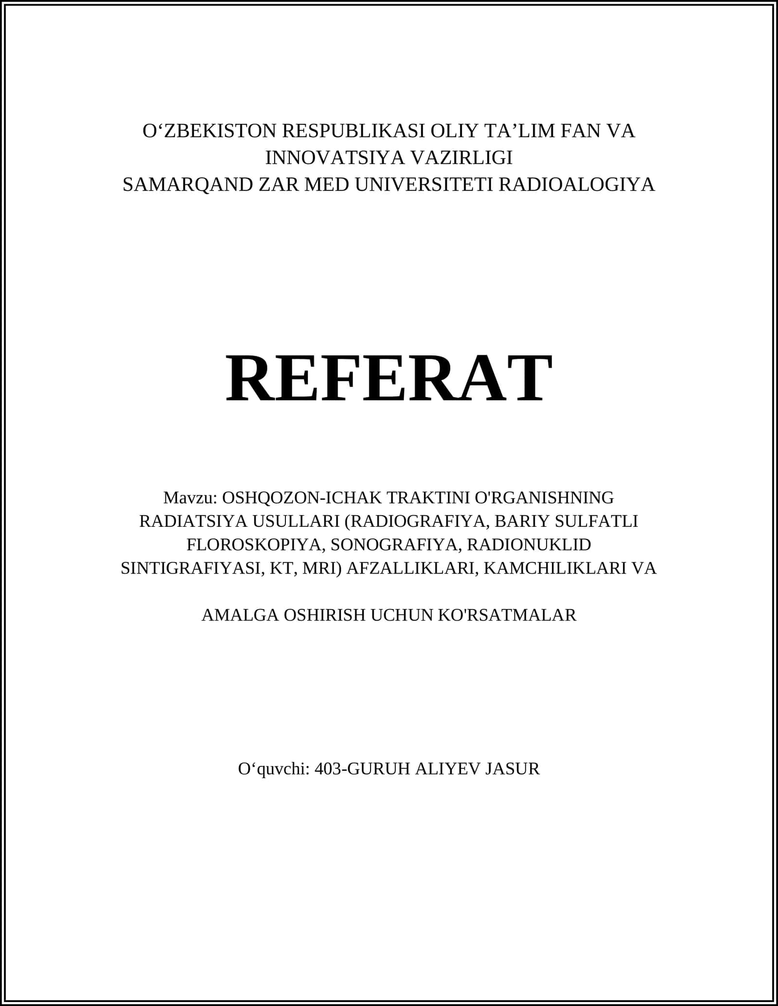 OSHQOZON-ICHAK TRAKTINI O'RGANISHNING RADIATSIYA USULLARI (RADIOGRAFIYA, BARIY SULFATLI FLOROSKOPIYA, SONOGRAFIYA, RADIONUKLID SINTIGRAFIYASI, KT, MRI) AFZALLIKLARI, KAMCHILIKLARI VA AMALGA OSHIRISH UCHUN KO'RSATMALAR 1