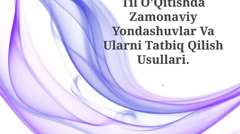 Til O'Qitishda Zamonaviy Yondashuvlar Va Ularni Tatbiq Qilish Usullari 1
