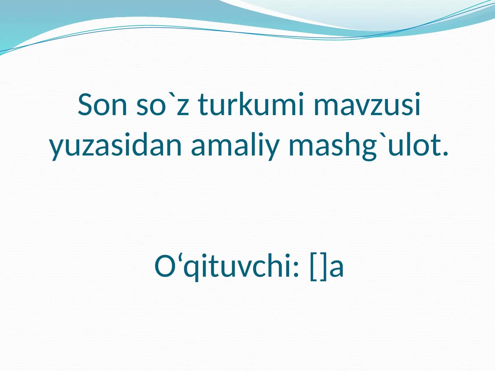 Son so`z turkumi mavzusi yuzasidan amaliy mashg`ulot 1