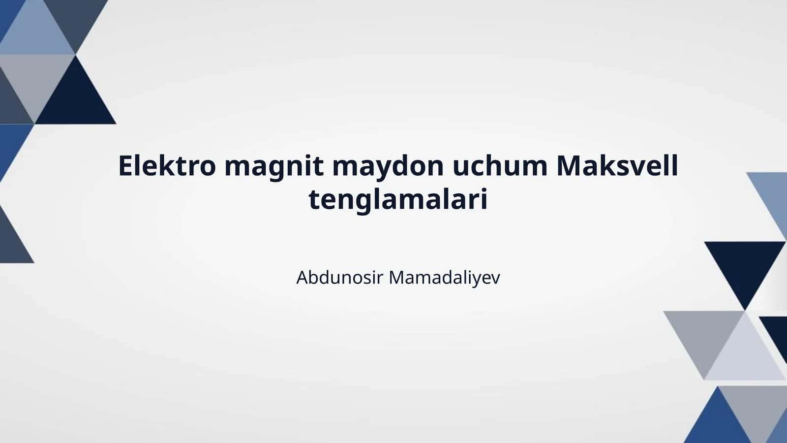 Elektro magnit maydon uchum Maksvell tenglamalari 1