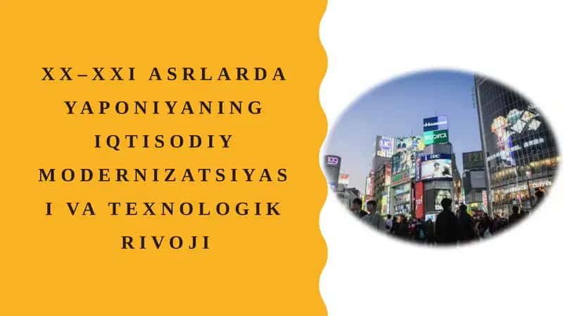 Yaponiyaning iqtisodiy modernizatsiyasi va texnologik rivoji 1