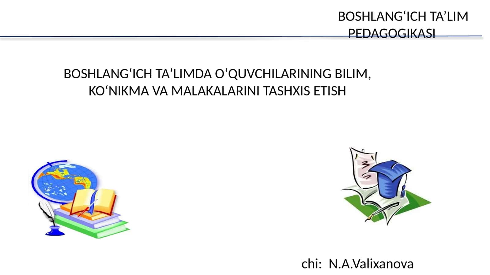 BOSHLANGʻICH TAʼLIMDA OʻQUVCHILARINING BILIM, KOʻNIKMA VA MALAKALARINI TASHXIS ETISH 1