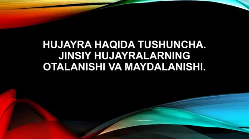 Hujayra haqida tushuncha. Jinsiy hujayralarning otalanishi va maydalanishi. 1