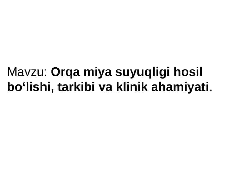 Orqa miya suyuqligi hosil boʻlishi, tarkibi va klinik ahamiyati 1