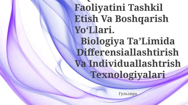 Biologiya OʻQitishda OʻQuvchilarning OʻQuv Bilish Faoliyatini Tashkil Etish Va Boshqarish YoʻLlari 1