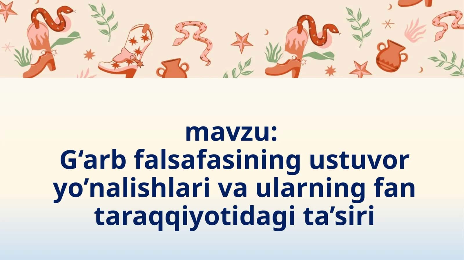 G‘arbfalsafasining ustuvoryo’nalishlari va ularning fantaraqqiyotidagi ta’siri 1