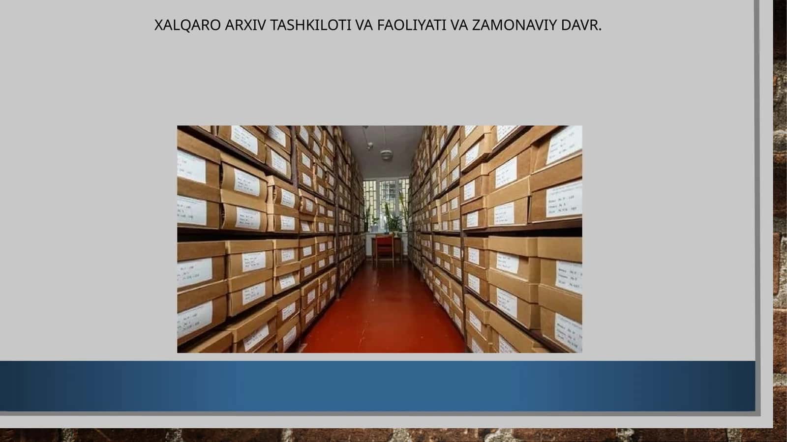 XALQARO ARXIV TASHKILOTI VA FAOLIYATI VA ZAMONAVIY DAVR 1