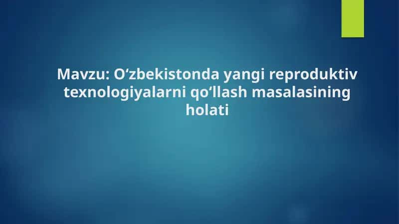 Oʻzbekistonda yangi reproduktiv texnologiyalarni qoʻllash masalasining holati 1