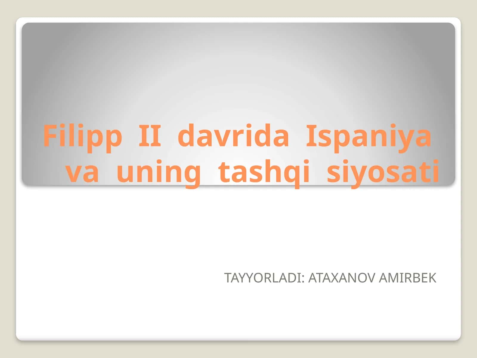 Filipp II davrida Ispaniya va uning tashqi siyosati 1