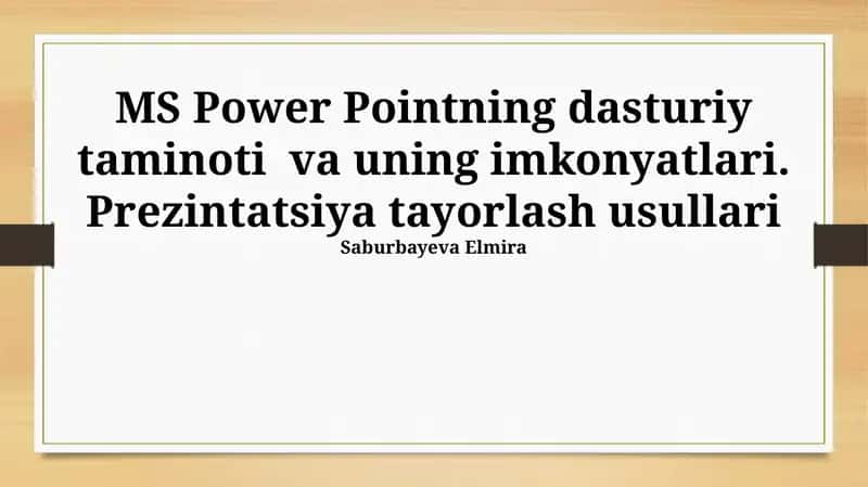MS Power Pointning dasturiy taminoti va uning imkonyatlari 1