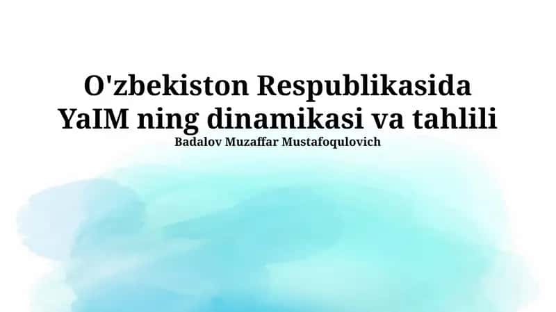 O'zbekiston Respublikasida YaIM ning dinamikasi va tahlili 1