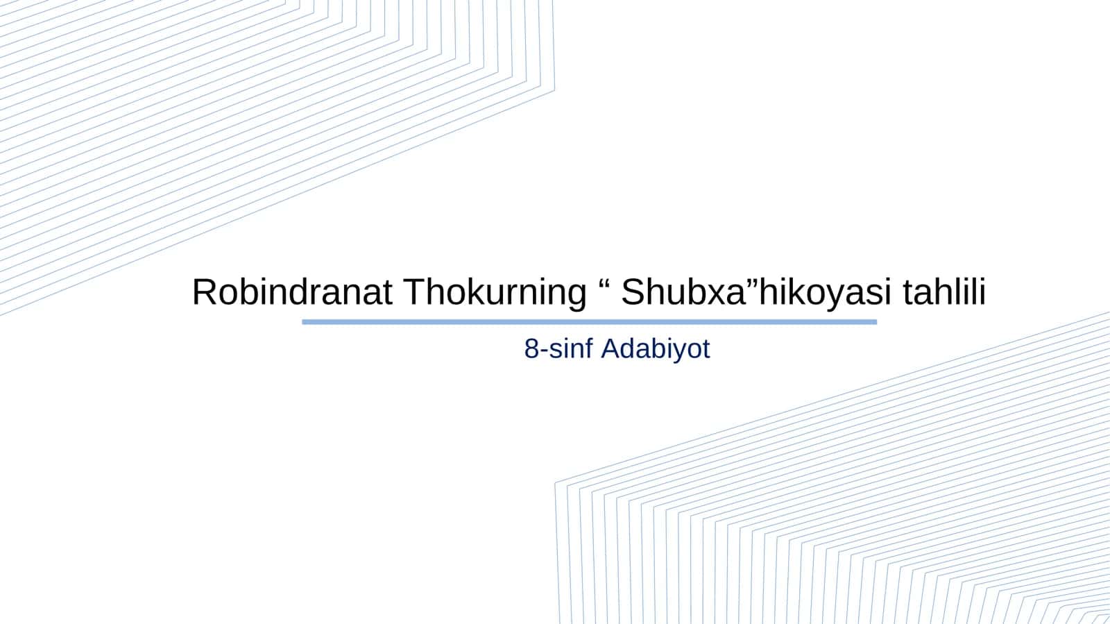 8-sinf Adabiyot fanidan Robindranat Tagor Shubha hikoyasi dars taqdimot 1