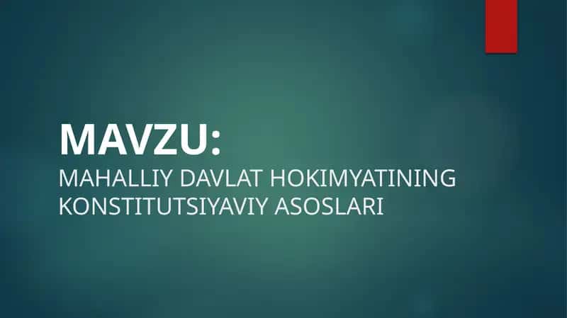 MAHALLIY DAVLAT HOKIMYATINING KONSTITUTSIYAVIY ASOSLARI 1