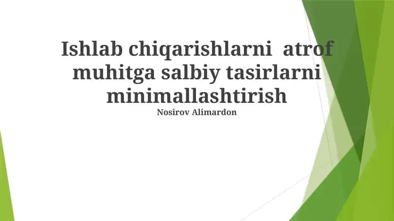 Ishlab chiqarishlarni atrof muhitga salbiy tasirlarni minimallashtirish 1