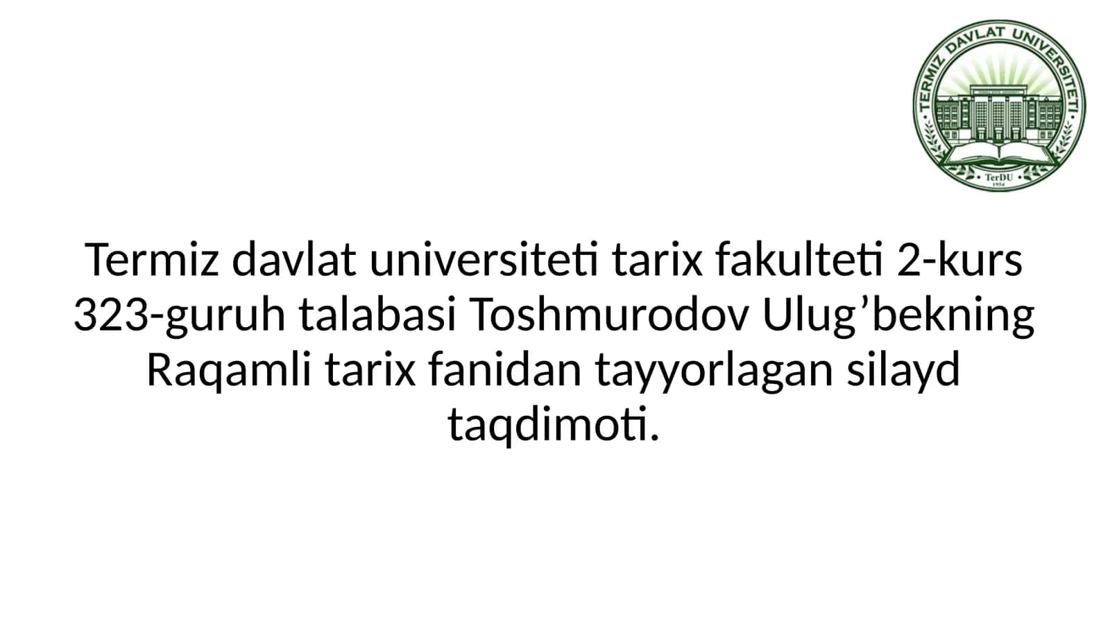 Raqamli tarix fanidan tayyorlagan silayd taqdimoti 1
