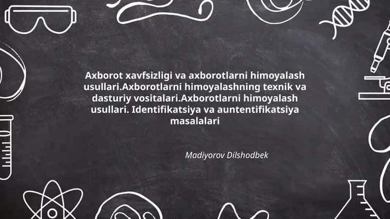 Axborot xavfsizligi va axborotlarni himoyalash usullari 1