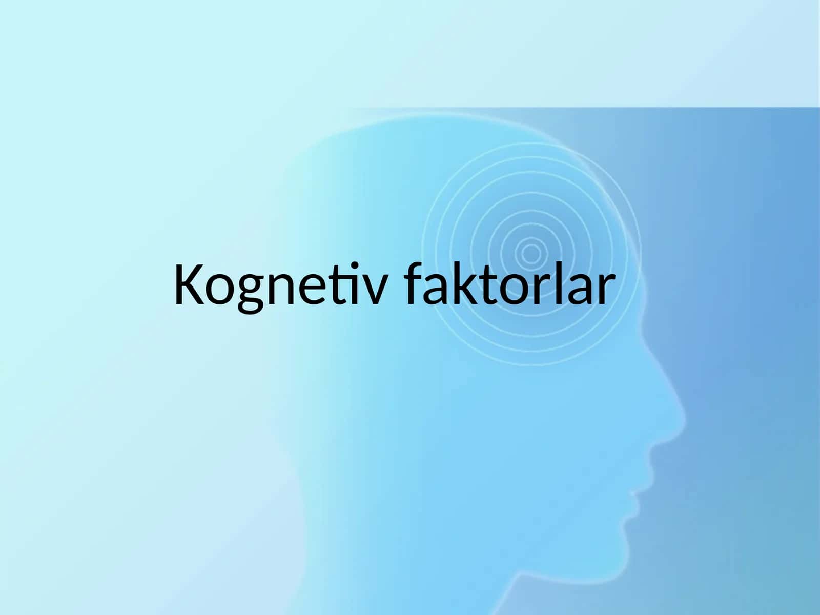 Kognetivfaktorlar 1