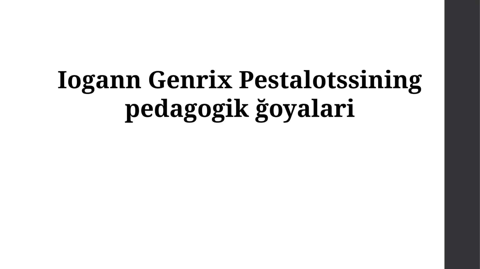 Iogann Genrix Pestalotssining pedagogik ğoyalari 1