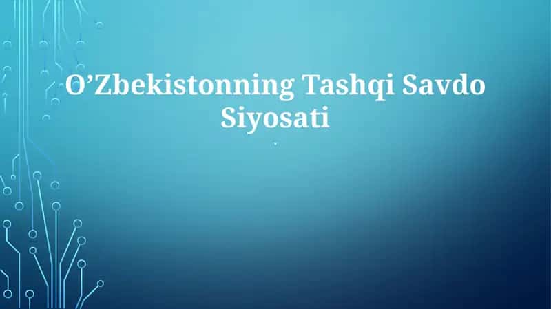 Oʻzbekistonning Tashqi Savdo Siyosati 1