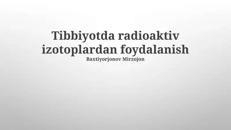 Tibbiyotda radioaktiv izotoplardan foydalanish 1